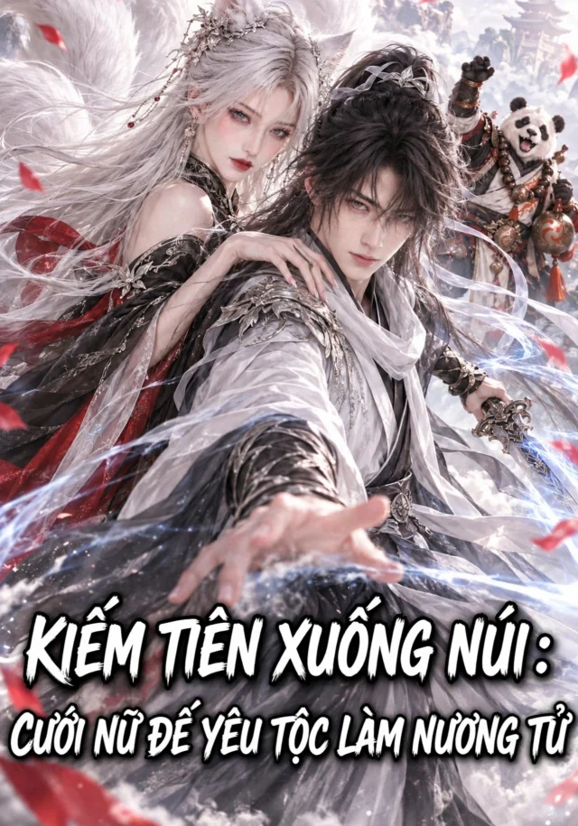 Kiếm Tiên Xuống Núi: Cưới Nữ Đế Yêu Tộc Làm Nương Tử